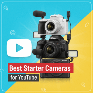 The Best Cameras for Starting Your YouTube Journey